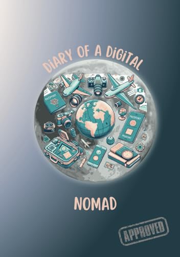 Diary of a Digital Nomad. Diario del Nómada Digital. Digital Nomad Book. Libro del Nómada Digital.: Adventures in Pixel and Paper: The Logbook to ... La Bitácora para Conquistar el Mapa y la Web